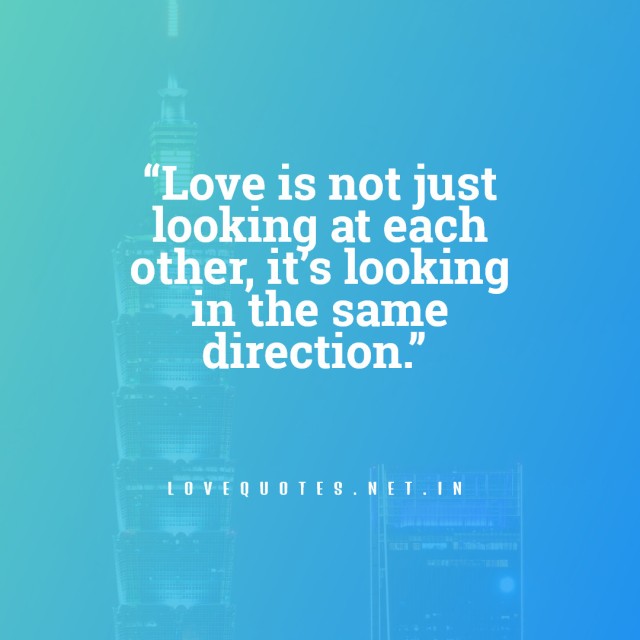 Love is not just looking at each other